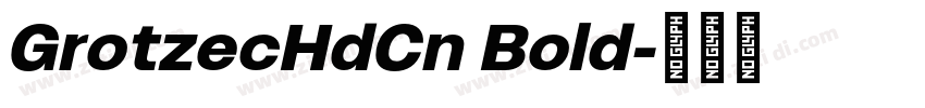 GrotzecHdCn Bold字体转换